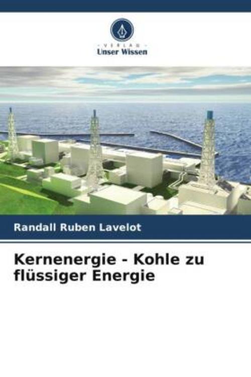 Buchcover: Kernenergie - Kohle zu flüssiger Energie