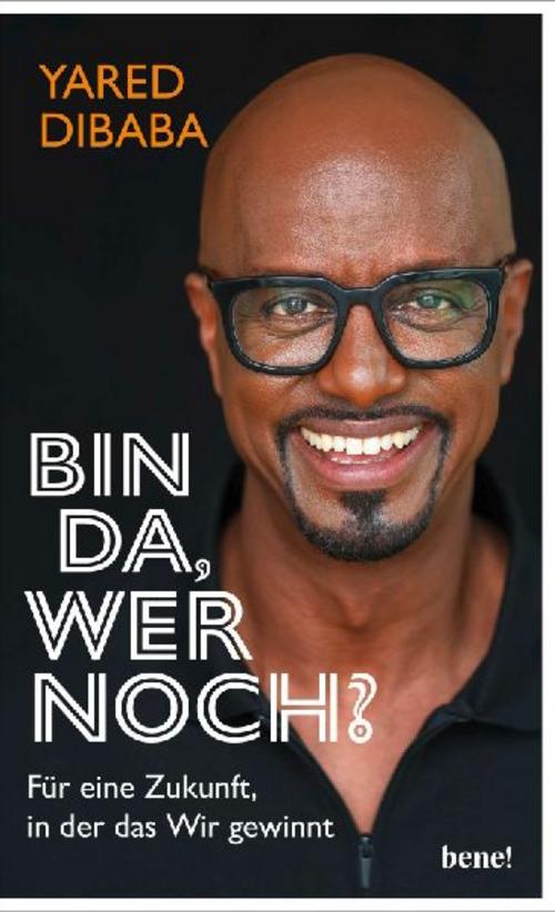 Bin da, wer noch?: Für eine Zukunft, in der das Wir gewinnt