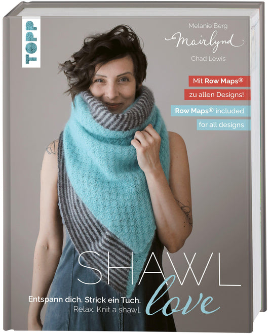 Berg, Melanie/Mairlynd: Shawl Love. Mit 'Row Maps' zu allen Designs!