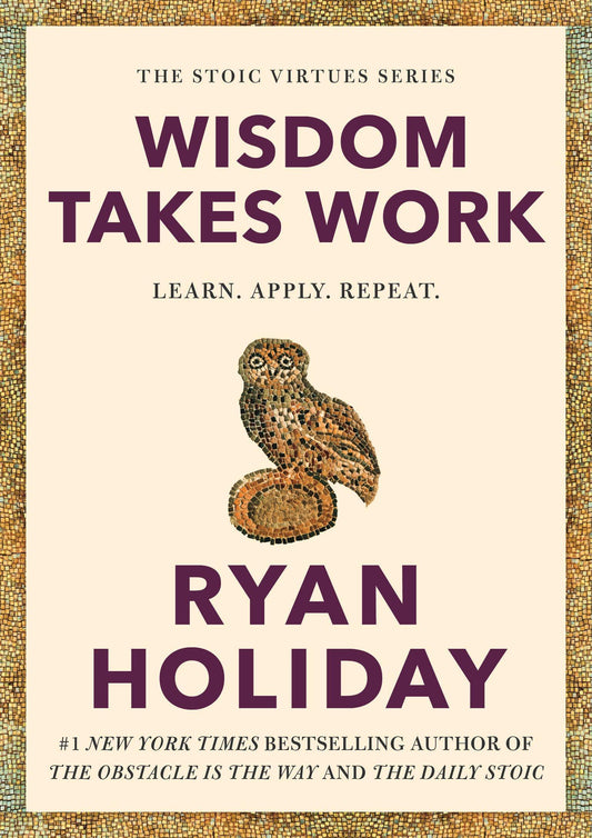 Wisdom Takes Work