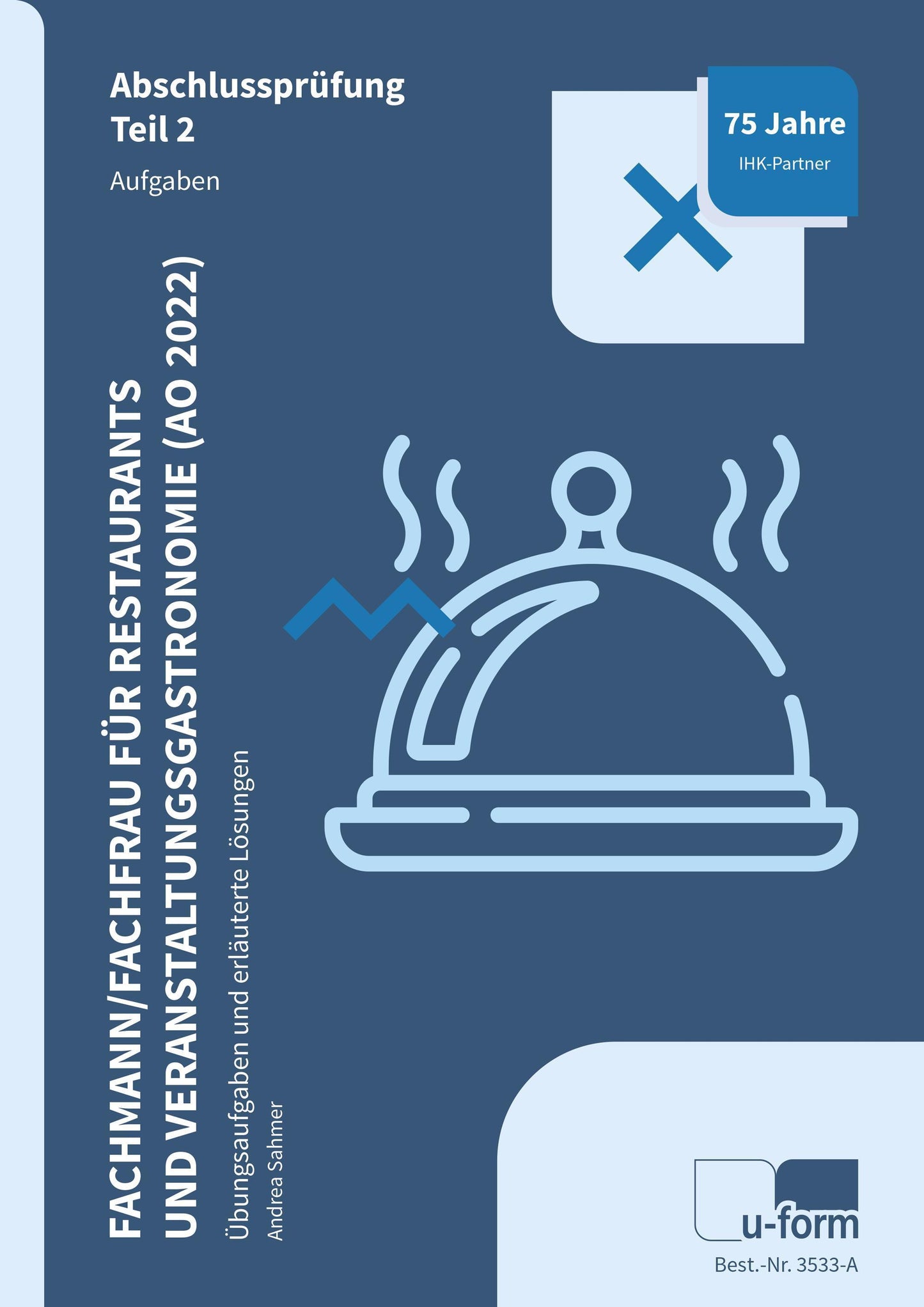 Fachmann / Fachfrau für Restaurants und Veranstaltungsgastronomie (AO 2022). Abschlussprüfung Teil 2. Aufgaben