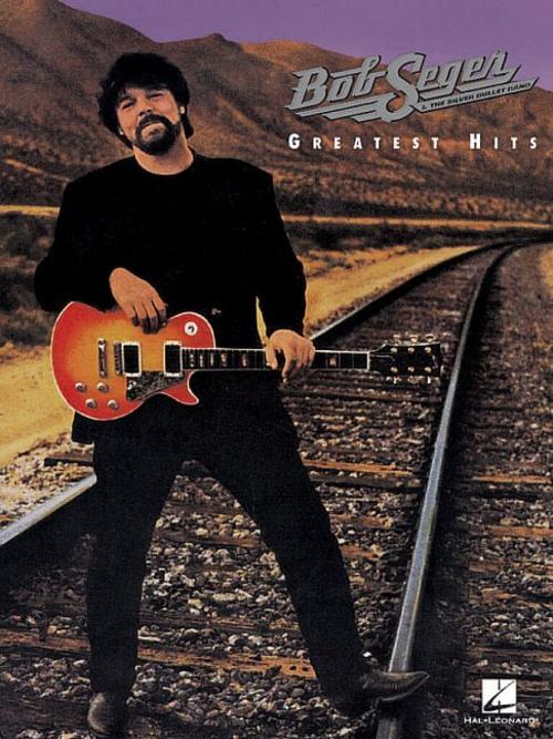 Bob Seger - Greatest Hits Piano, Vocal and Guitar Chords 14 Classic Rock Hits from the 1994 Compilation Timeless Rock Songbook for Piano and Guitar Includes Lyrics and Photos