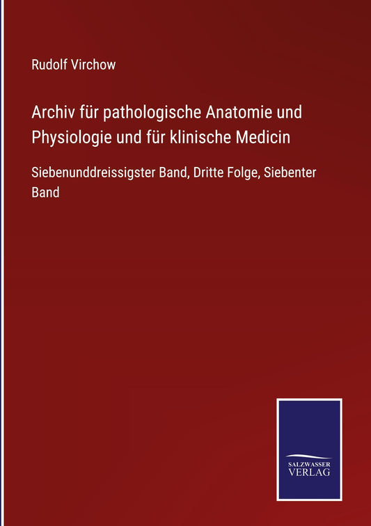 Archiv für pathologische Anatomie und Physiologie und für klinische Medicin
