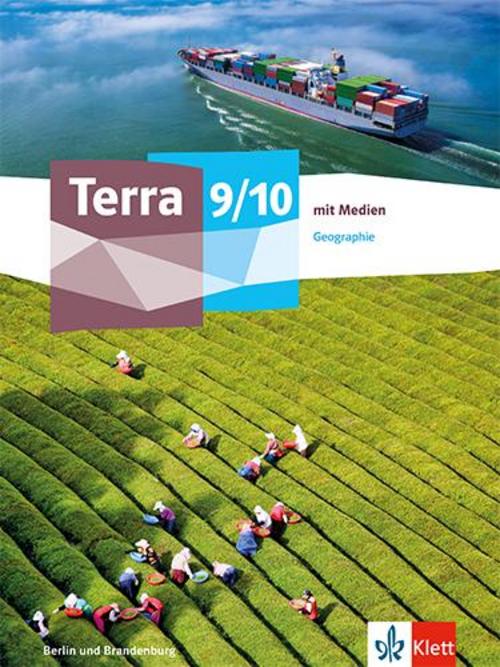 Terra Geographie 9/10.Schulbuch mit Medien Klasse 9/10.  Ausgabe Berlin und Brandenburg Gymnasium, Gemeinschaftsschule, Integrierte Sekundarschule, Oberschule