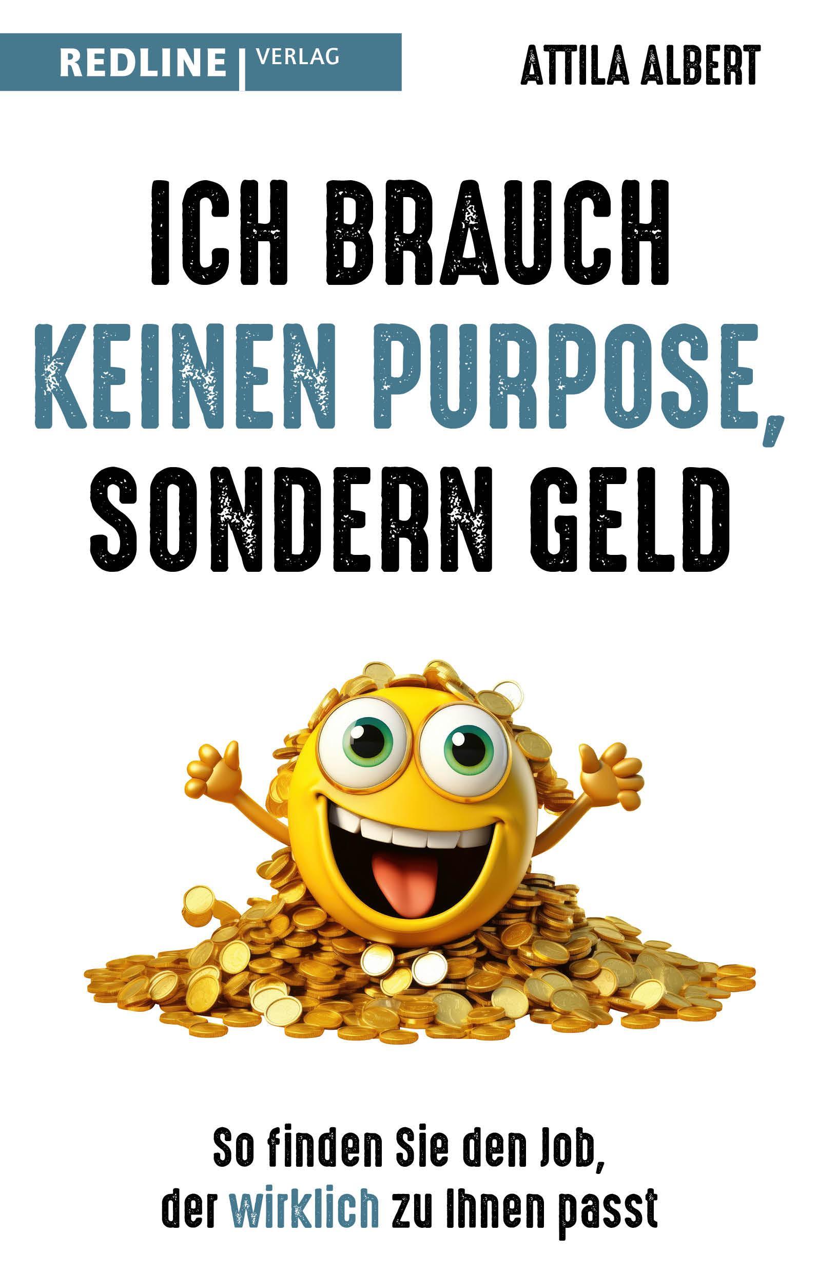 Buchcover: Ich brauch keinen Purpose, sondern Geld