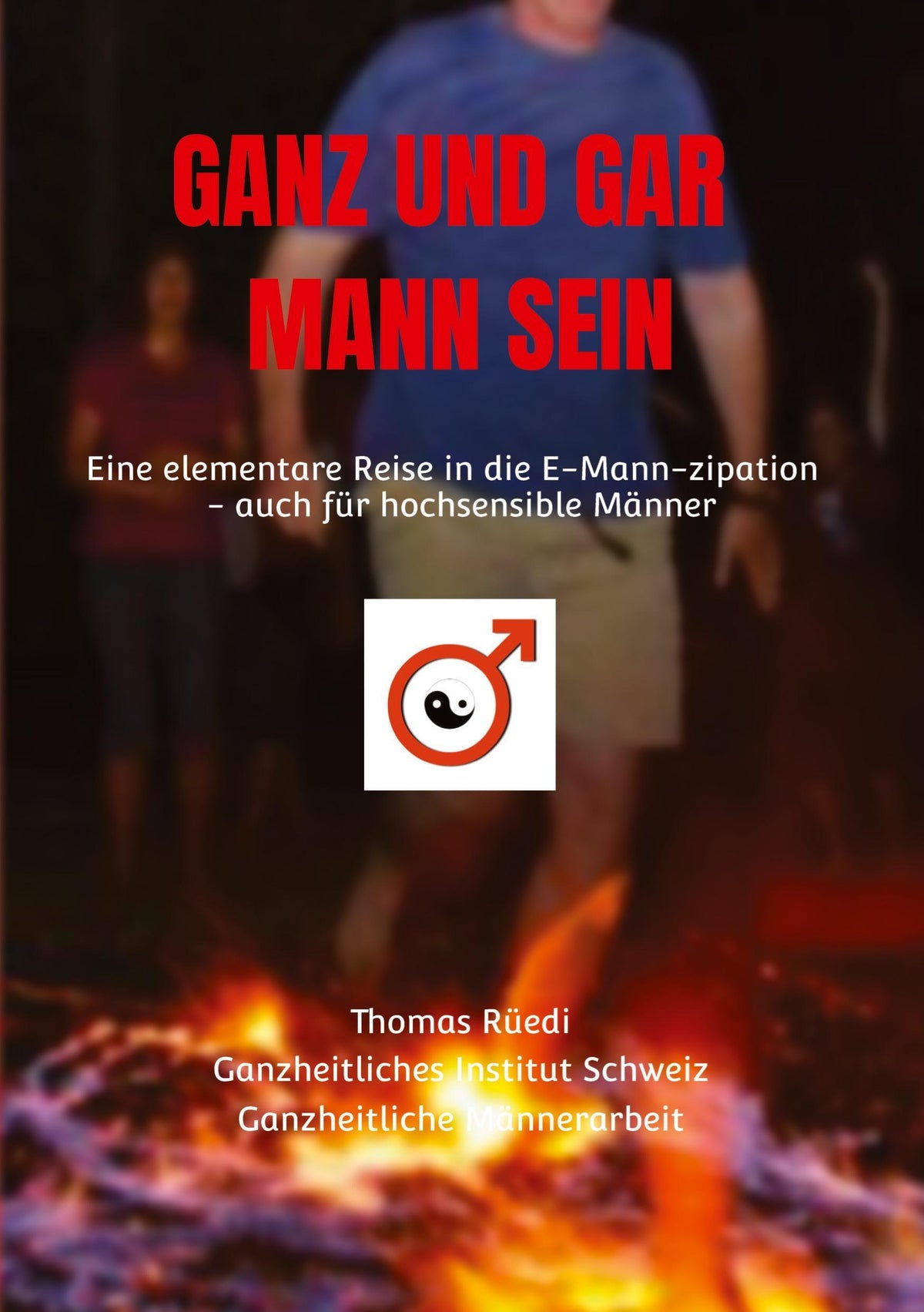 Buchcover: GANZ UND GAR MANN SEIN