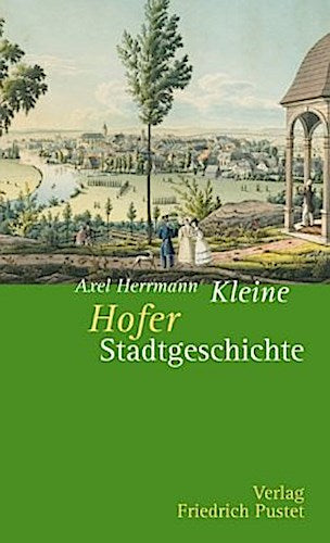Buchcover: Kleine Hofer Stadtgeschichte
