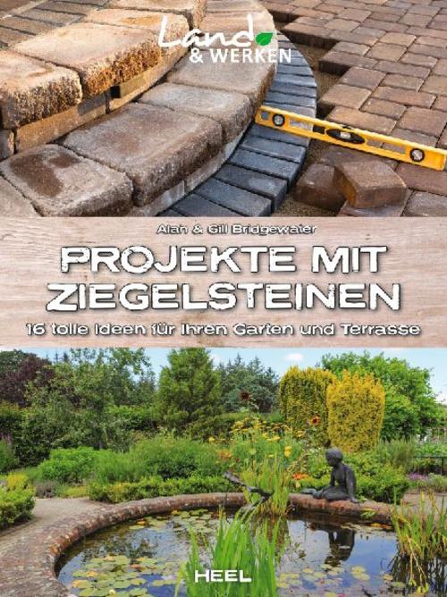 Buchcover: Projekte mit Ziegelsteinen: 16 tolle Ideen für Ihren Garten und Terrasse