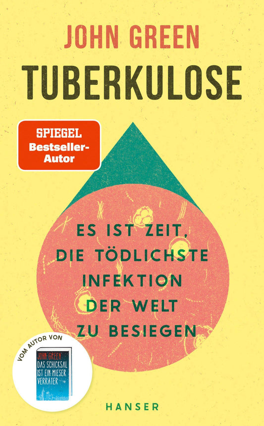 Tuberkulose: Es ist Zeit, die tödlichste Infektion der Welt zu besiegen Vom Autor des SPIEGEL-Bestsellers »Das Schicksal ist ein mieser Verräter«
