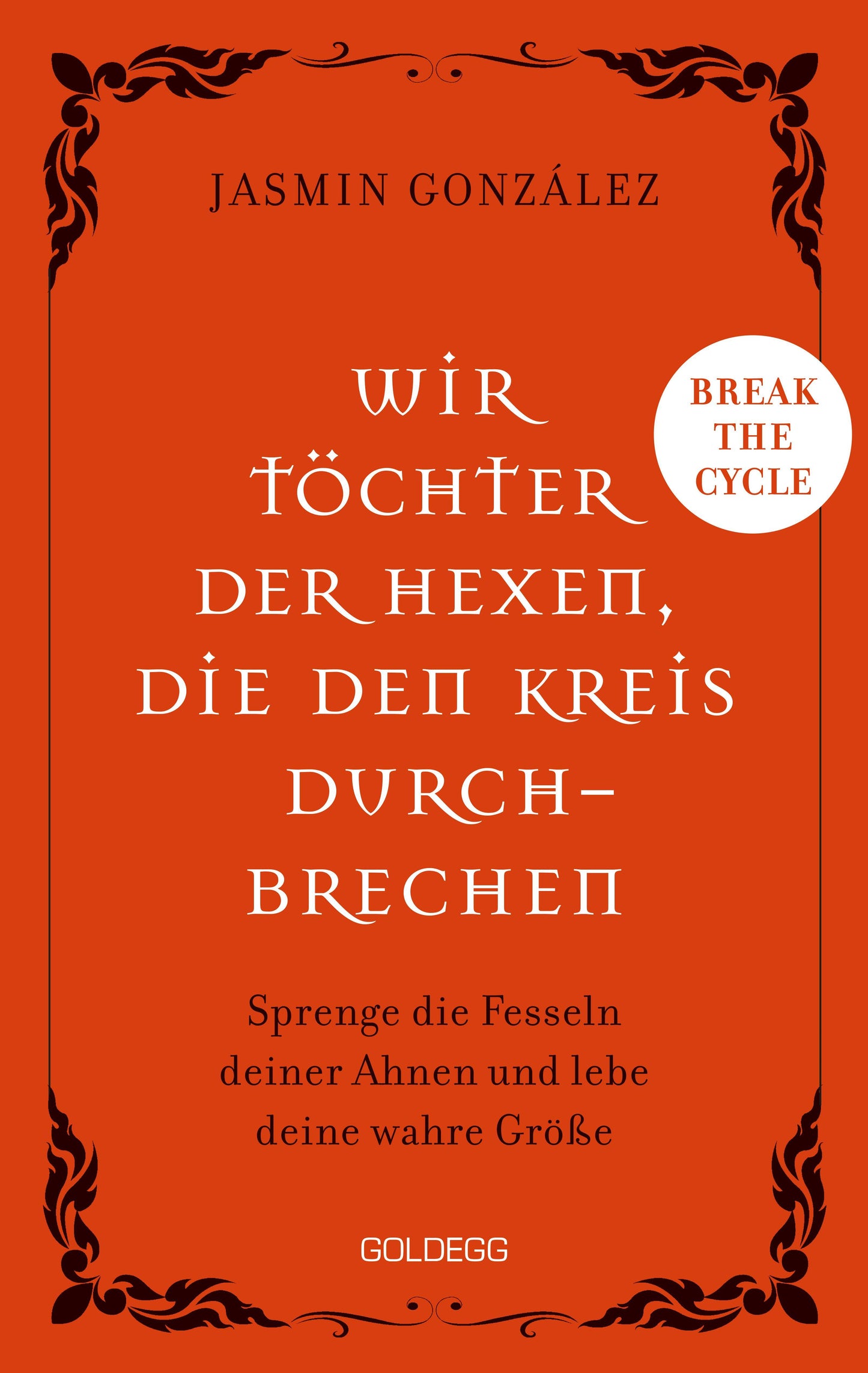 Wir Töchter der Hexen, die den Kreis durchbrechen - Cyclebreaker - Transgenerationale Weitergabe - Trauma - Selbstermächtigung