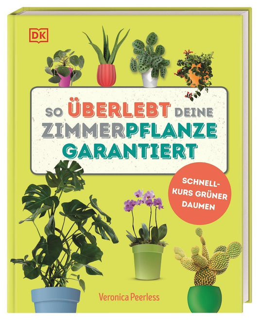 Peerless, Veronica/So überlebt deine Zimmerpflanze garantiert