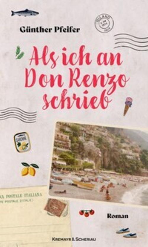 Als ich an Don Renzo schrieb: Roman
