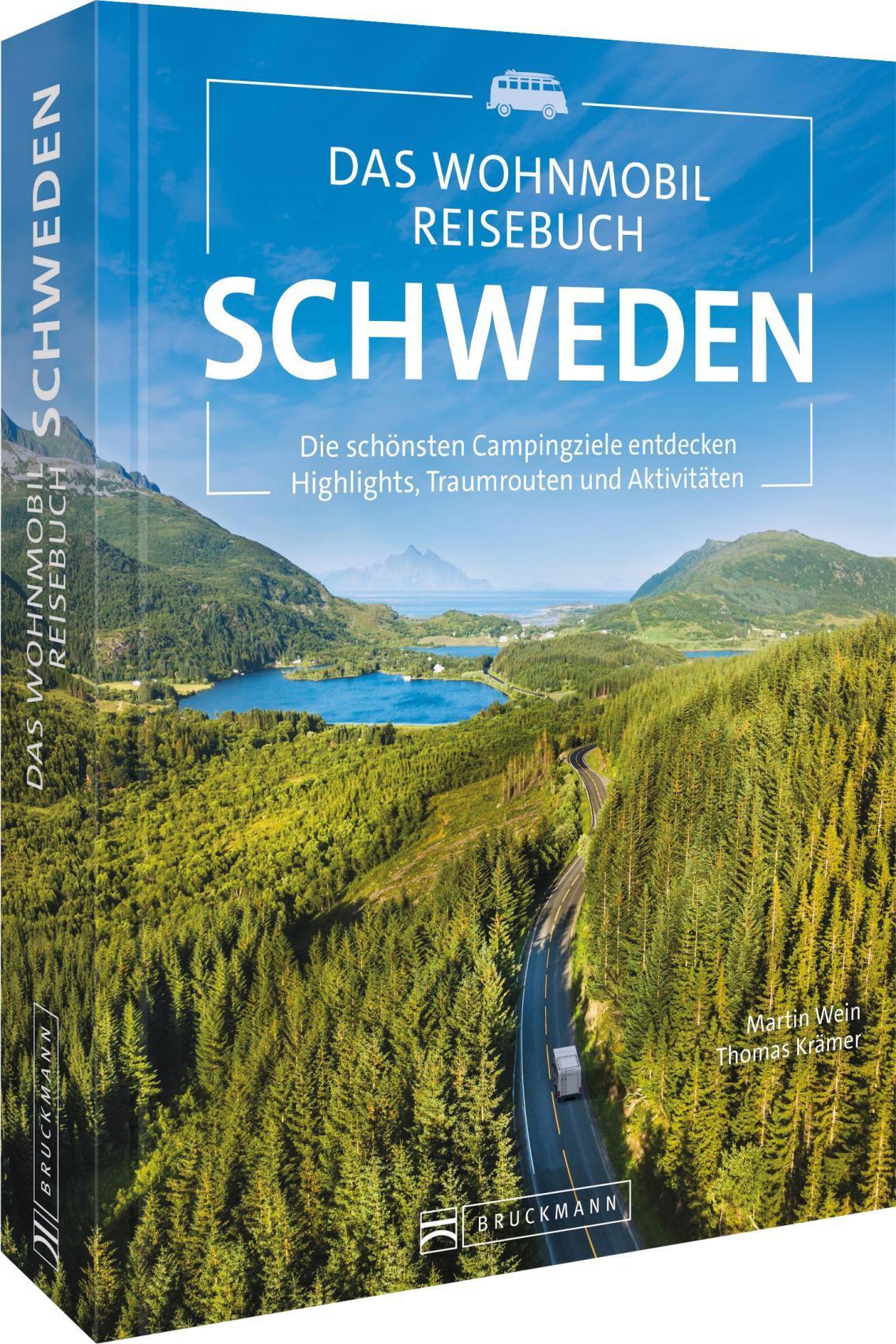 Das Wohnmobil Reisebuch Schweden: Die schönsten Campingziele entdecken Highlights, Traumrouten und Aktivitäten