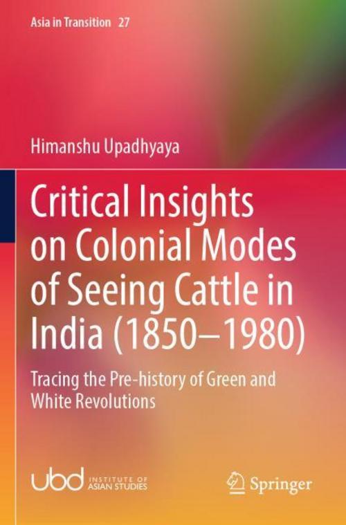 Critical Insights on Colonial Modes of Seeing Cattle in India (1850-1980)