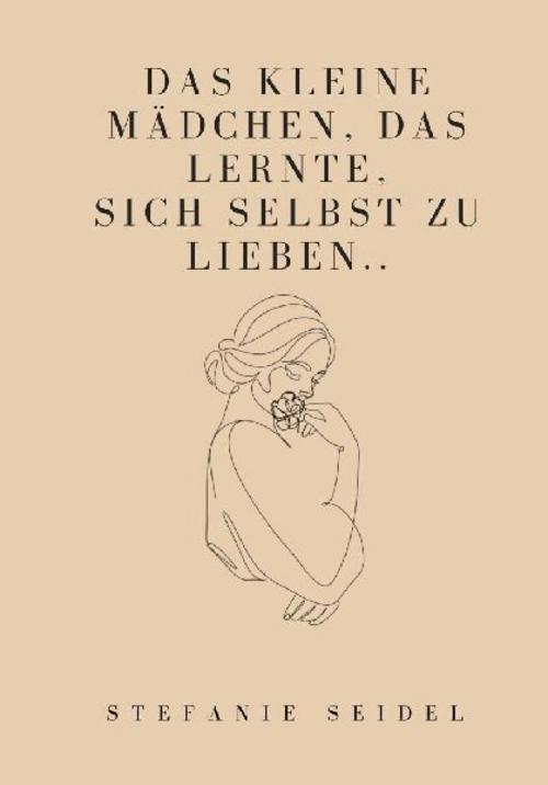Das kleine Mädchen, das lernte, sich zu lieben...
