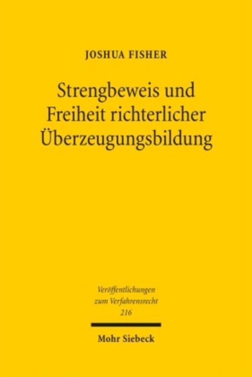 Strengbeweis und Freiheit richterlicher Überzeugungsbildung