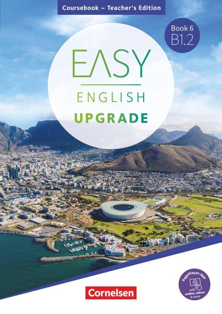 Easy English Upgrade - Book 6: B1.2 - Allgemeine Ausgabe - Teacher's Edition - Coursebook inkl. PagePlayer-App