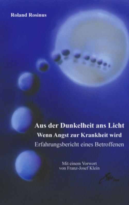 Buchcover: Aus der Dunkelheit ans Licht. Wenn Angst zur Krankheit wird