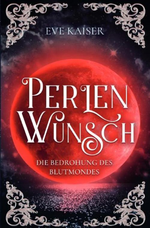 Perlenwunsch: Die Bedrohung des Blutmondes