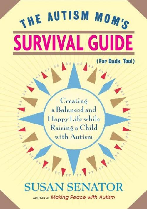 The Autism Mom's Survival Guide (for Dads, Too!)