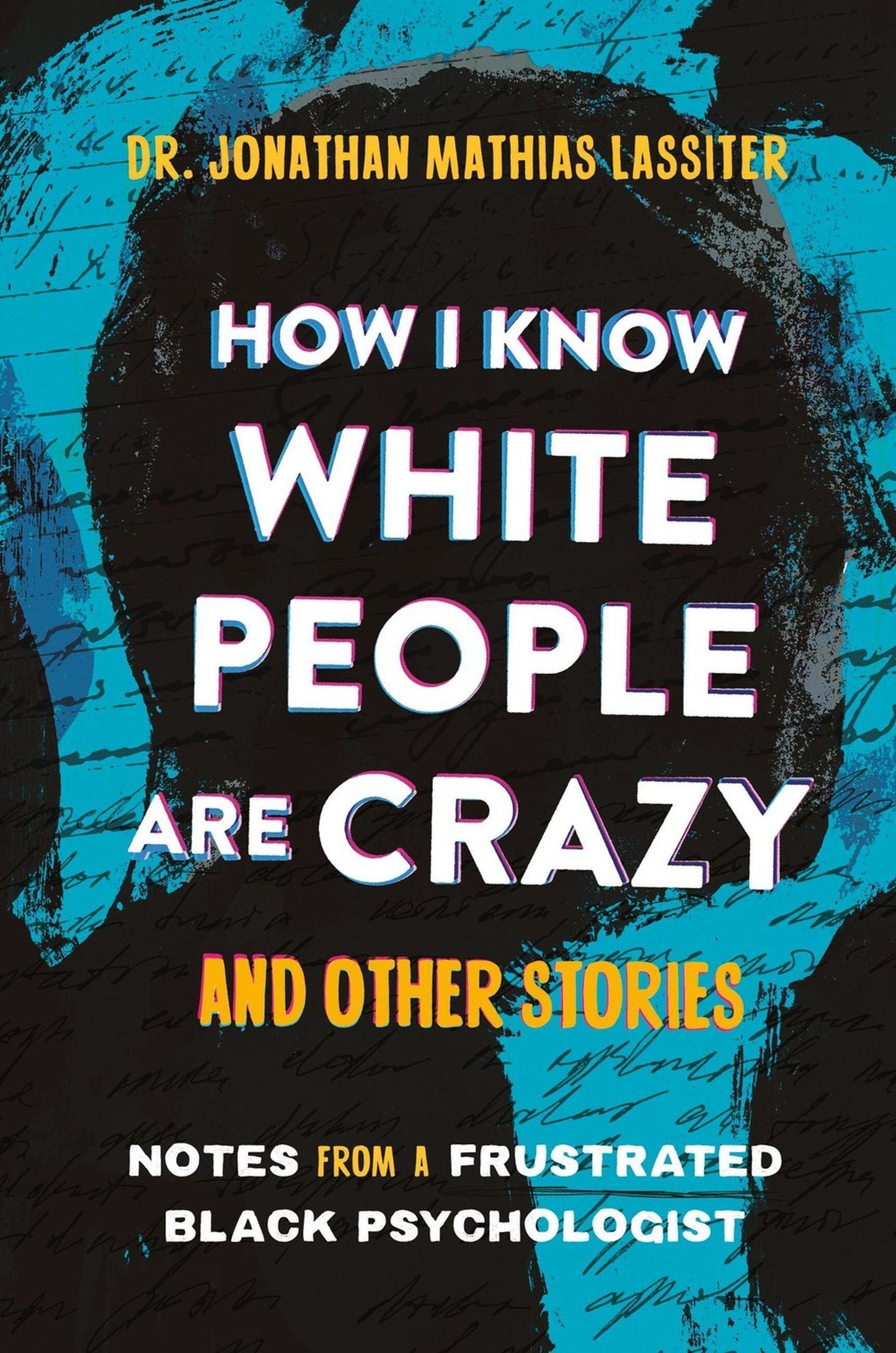 How I Know White People Are Crazy and Other Stories