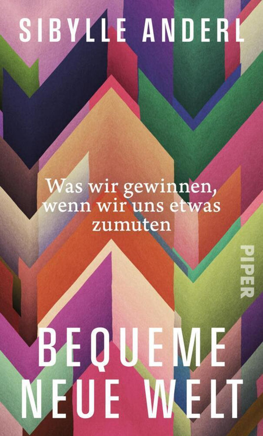 Bequeme neue Welt: Was wir gewinnen, wenn wir uns etwas zumuten | »Ein Befreiungsschlag ins gute Leben: klug, mutig, anstößig!« Wolfram Eilenberger