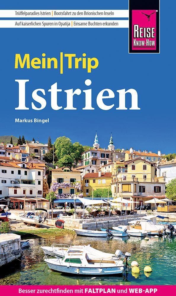 Reise Know-How MeinTrip Istrien: Reiseführer Istrien mit Faltplan und kostenloser Web-App