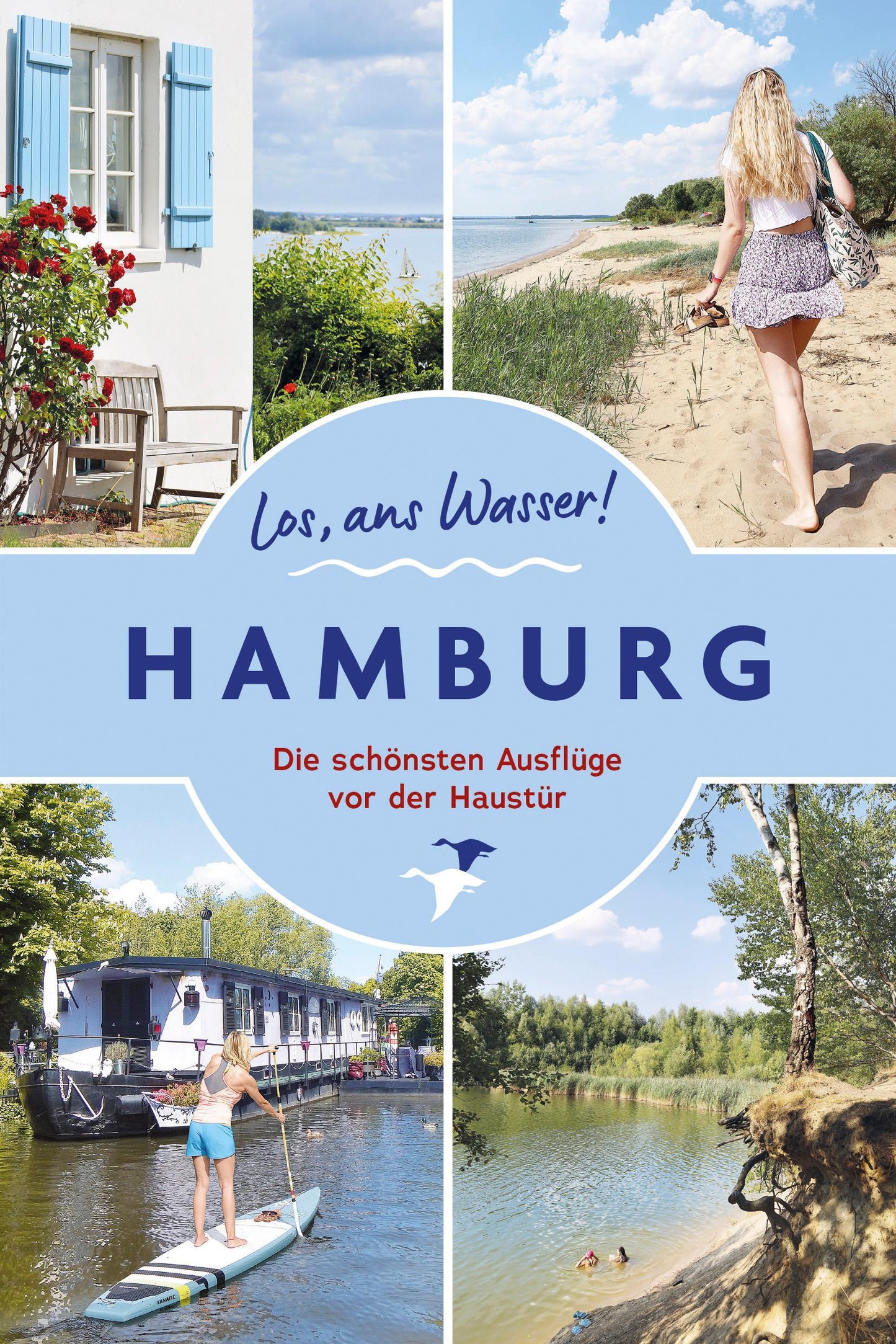 Los, ans Wasser! Hamburg: Die 66 schönsten Ausflüge vor der Haustür (Los, ans Wasser!: Die schönsten Ausflüge vor der Haustür)