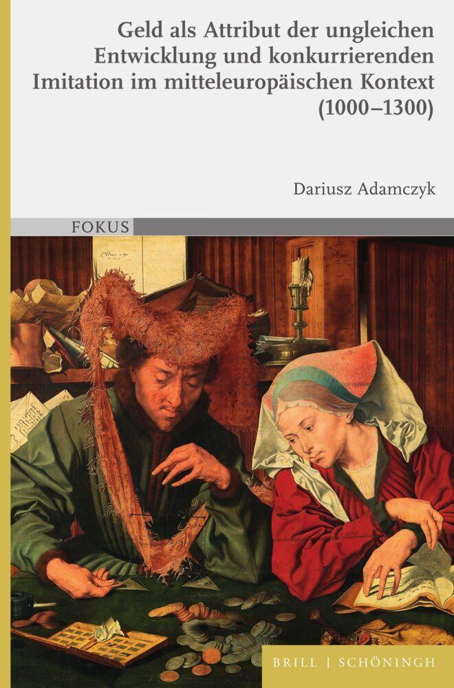 Geld als Attribut der ungleichen Entwicklung und konkurrierenden Imitation im mitteleuropäischen Kontext (1000-1300)