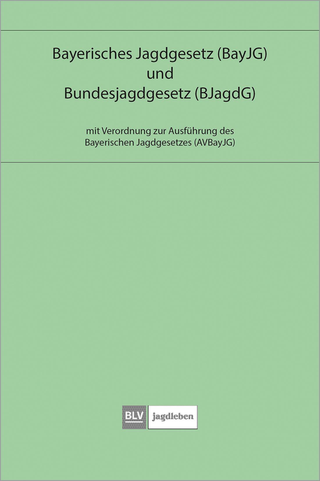 Buchcover: Bayerisches Jagdgesetz und Bundesjagdgesetz
