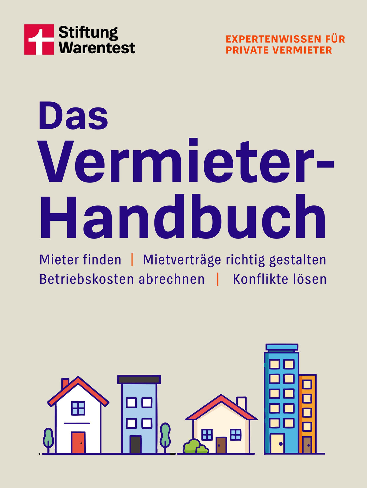 Das Vermieter-Handbuch: Mieter finden, Mietverträge richtig gestalten, Betriebskosten abrechnen, Konflikte lösen | Expertenwissen für private Vermieter