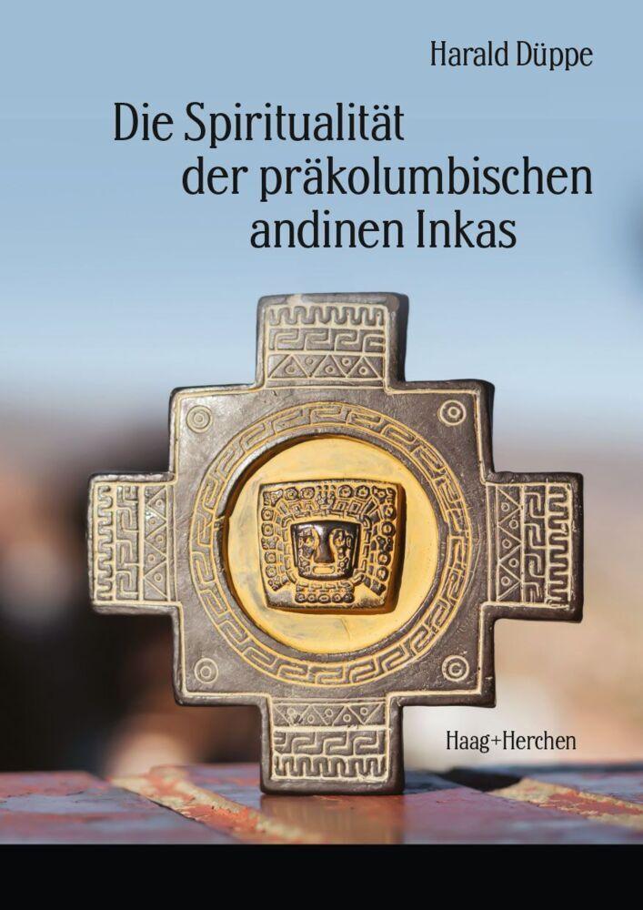 Buchcover: Die Spiritualität der präkolumbischen andinen Inkas