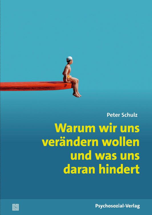 Buchcover: Warum wir uns verändern wollen und was uns daran hindert