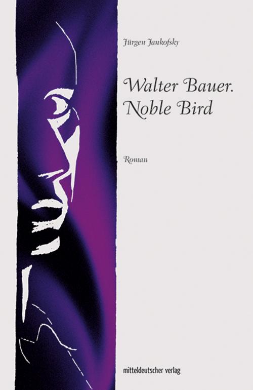 Walter Bauer. Noble Bird