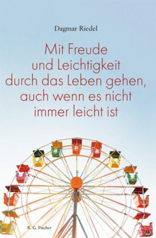 Buchcover: Mit Freude und Leichtigkeit durch das Leben gehen, auch wenn es nicht immer leicht ist.