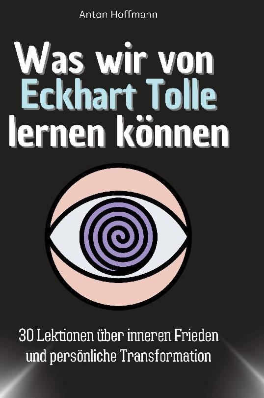 Was wir von Eckhart Tolle lernen können