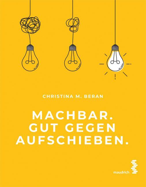 Buchcover: Machbar. Gut gegen Aufschieben.