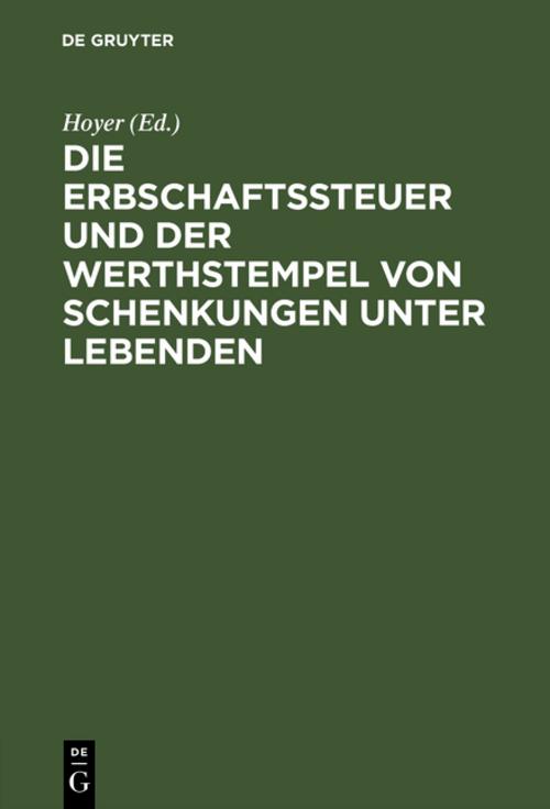Die Erbschaftssteuer und der Werthstempel von Schenkungen unter Lebenden