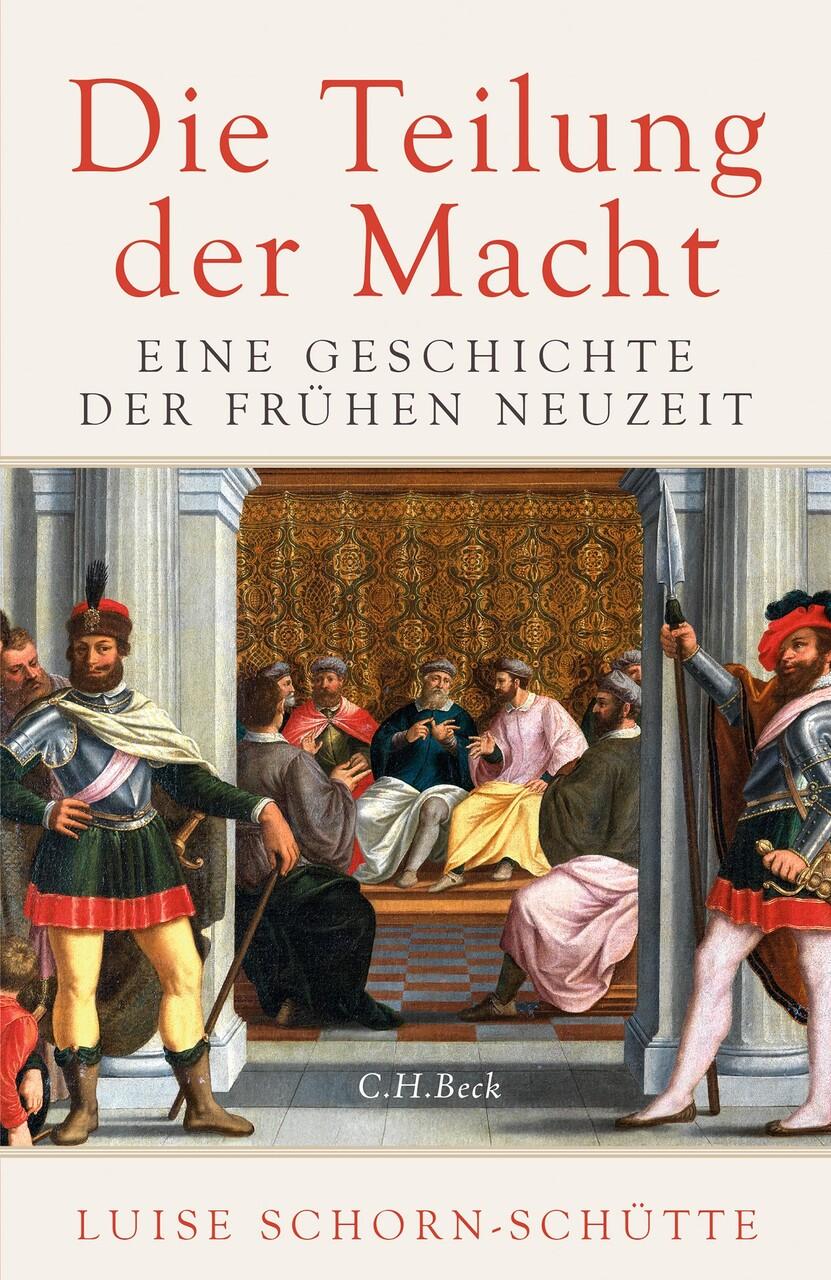 Die Teilung der Macht: Eine Geschichte der Frühen Neuzeit