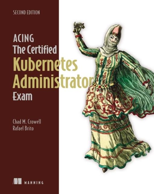 Buchcover: Acing the Certified Kubernetes Administrator Exam, Second Edition