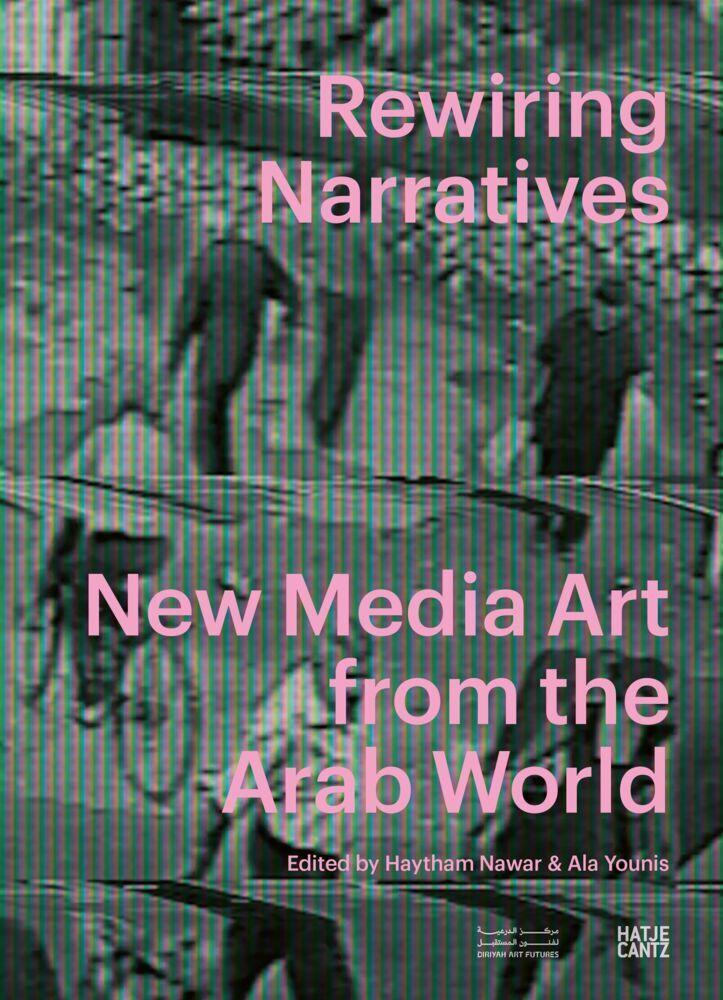 Rewiring Narratives. New Media Art from the Arab World