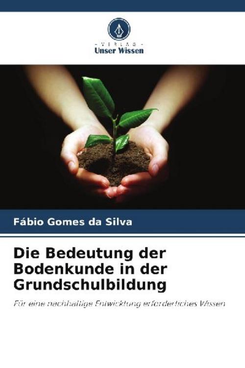 Die Bedeutung der Bodenkunde in der Grundschulbildung