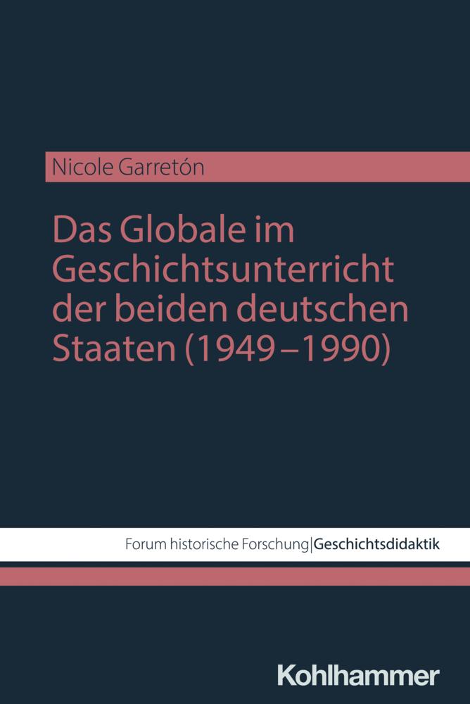 Das Globale im Geschichtsunterricht der beiden deutschen Staaten (1949-1990)