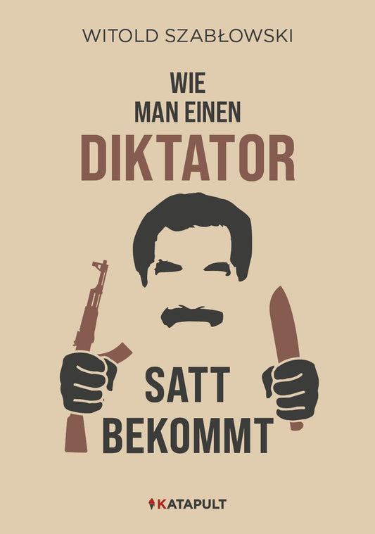 Wie man einen Diktator satt bekommt