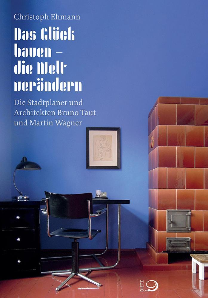 Buchcover: Das Glück bauen - die Welt verändern