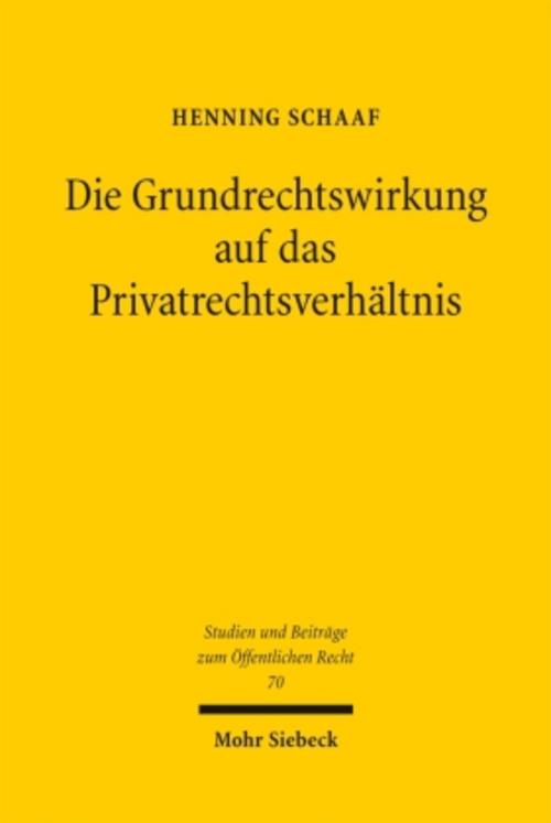 Die Grundrechtswirkung auf das Privatrechtsverhältnis