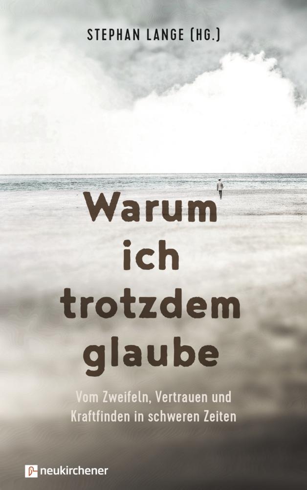 Buchcover: Warum ich trotzdem glaube