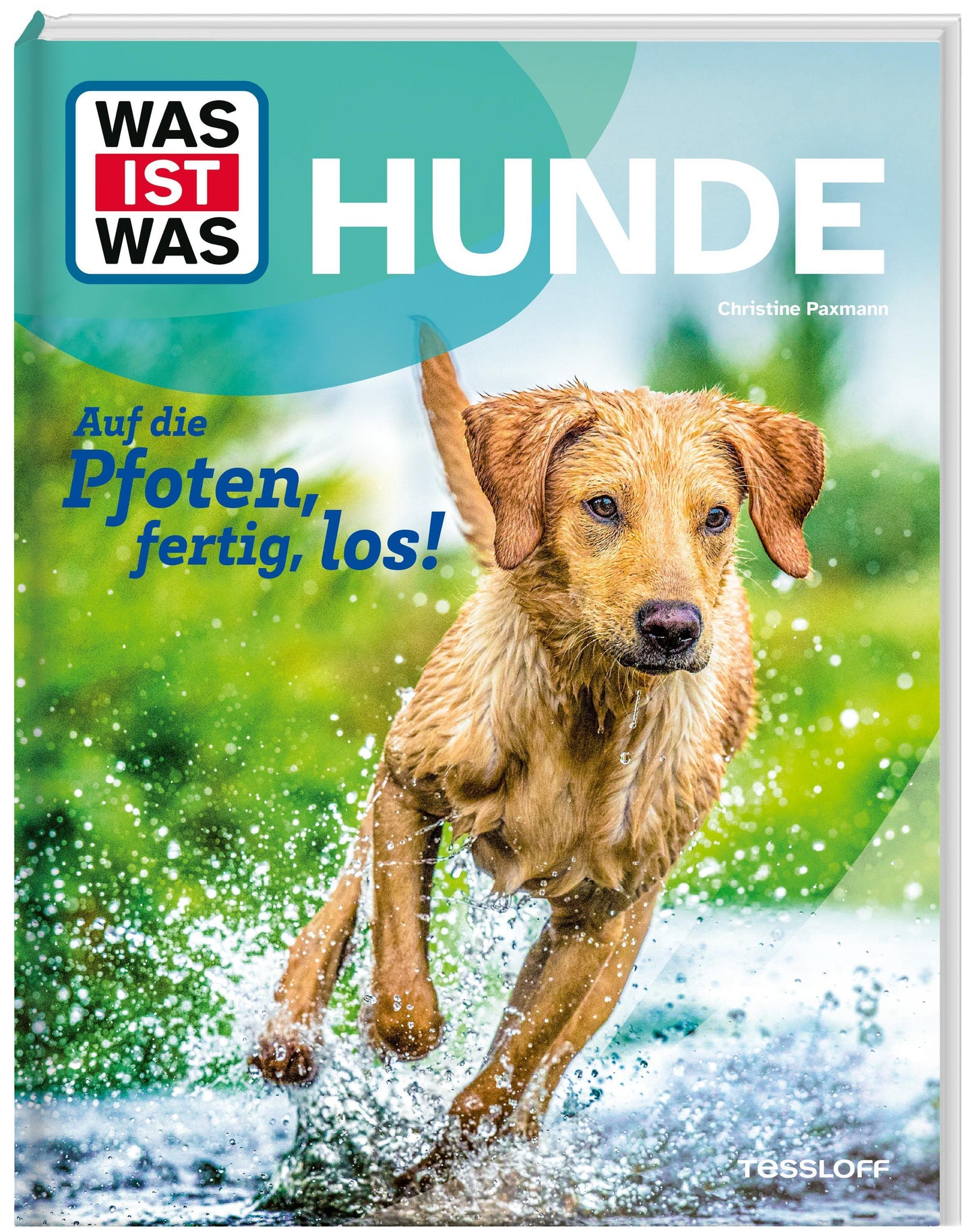 WAS IST WAS Hunde. Auf die Pfoten, fertig, los!