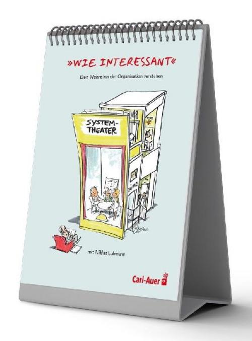 \"Wie interessant\" - Den Wahnsinn der Organisation verstehen mit Niklas Luhmann