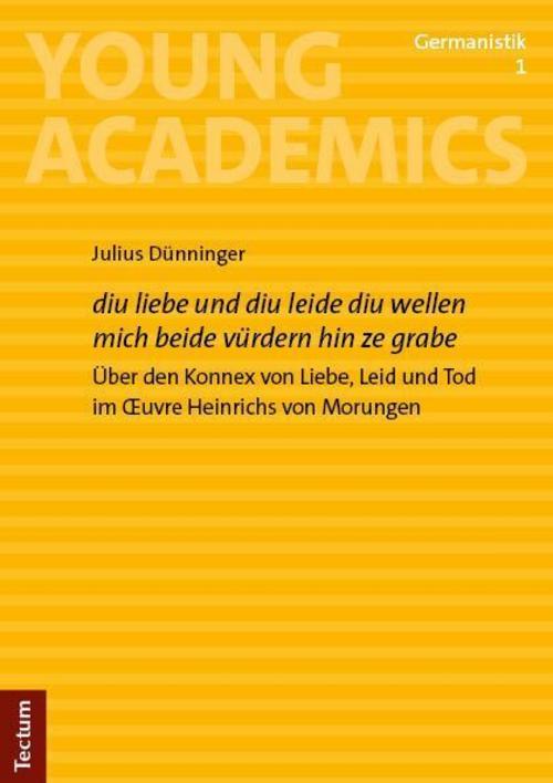\"diu liebe und diu leide diu wellen mich beide vürdern hin ze grabe\"